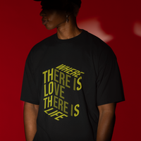 Where there is love - Oversized Tee for men and women