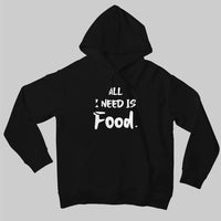All i need is food Hoodie Black hoodie for men and women