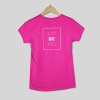 Just be you Womens Tee Pink Color