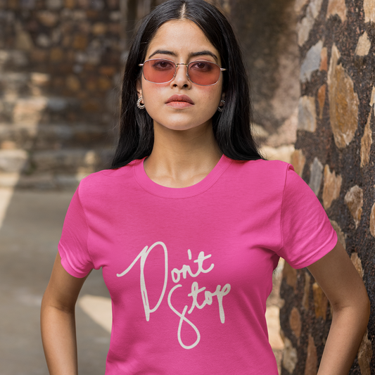 Dont stop womens Tees Pink color