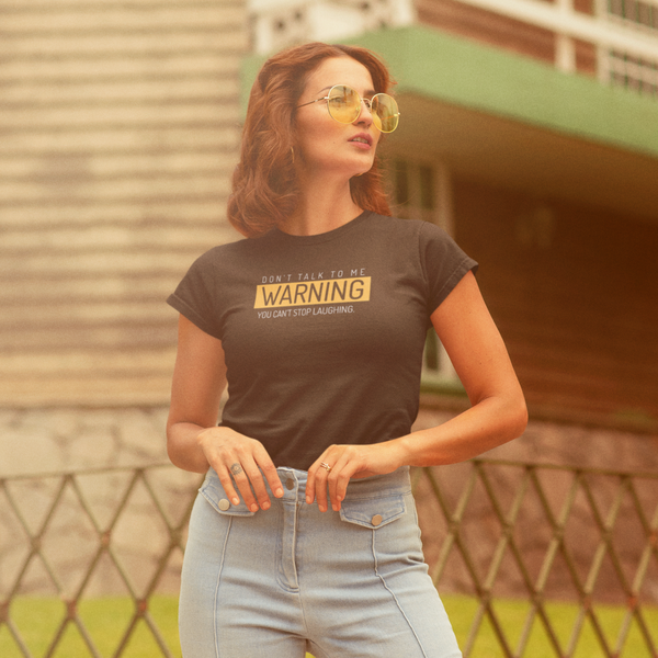 Warning Can't stop laughing Tshirt women